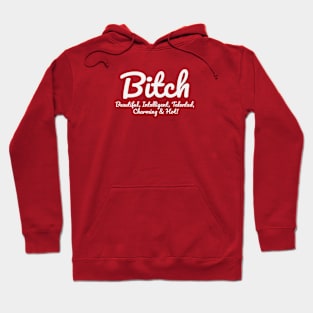 BITCH - Beautiful Intelligent Talented Charming Hot Hoodie